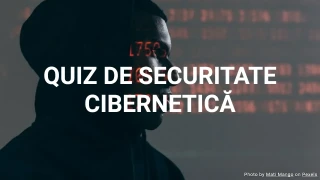 Quiz de Securitate Cibernetică