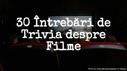 30 Întrebări de Trivia despre Filme