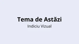 Șablon de Test pentru Tema de Astăzi - Indiciu Vizual