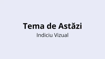 Șablon de Test pentru Tema de Astăzi - Indiciu Vizual