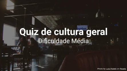 Quiz de cultura geral – Testa os teus conhecimentos gerais