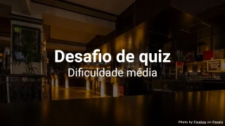 Quiz de Curiosidades Gerais III (Dificuldade Média)