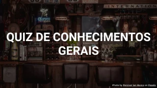 Quiz de Conhecimentos Gerais - 10 Perguntas para Testar a Sua Inteligência