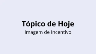 Modelo de Quiz do Tópico de Hoje - Imagem de Incentivo