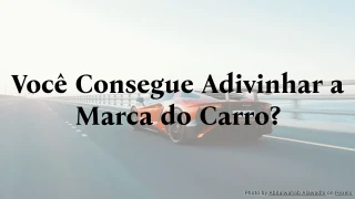 Quiz: Você Consegue Adivinhar a Marca do Carro?