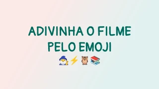 Adivinha o Filme pelo Emoji Quiz