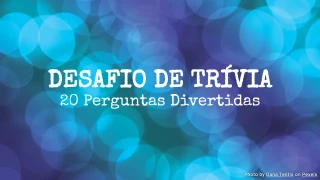 Desafio de Trivia - 20 perguntas de múltipla escolha