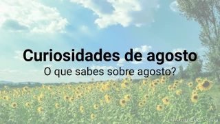 Quiz de curiosidades de agosto – O que sabes sobre agosto?