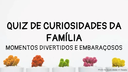 Modelo de Quiz: Curiosidades da Família