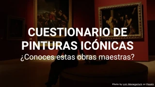 Cuestionario de Pinturas Famosas