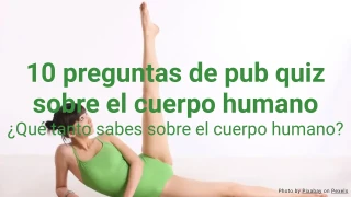10 Preguntas de pub quiz sobre el cuerpo humano