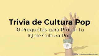 Cuestionario de Cultura Pop: 10 Preguntas para Probar tu Conocimiento