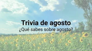 Quiz de Trivia de Agosto - ¿Qué sabes sobre agosto?