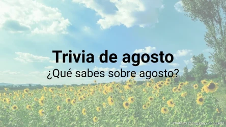 Quiz de trivia de agosto - ¿Qué sabes sobre agosto?