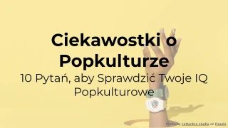 Quiz o Popkulturze: 10 Pytań, aby Sprawdzić Twoją Wiedzę o Popkulturze