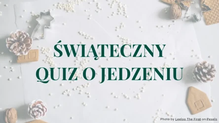 Świąteczny quiz o jedzeniu