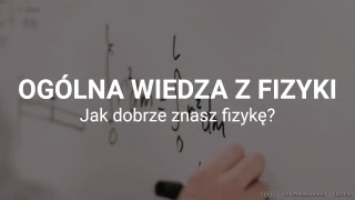 Quiz z ciekawostek fizycznych