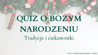 Quiz o Bożym Narodzeniu - Tradycje i Ciekawostki