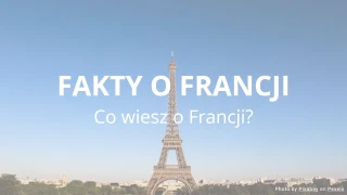 Fakty o Francji - Quiz o Francji