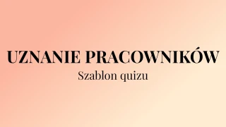 Szablon quizu: Docenianie pracowników