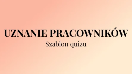 Szablon quizu: Docenianie pracowników