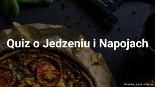 Quiz o Jedzeniu i Napojach