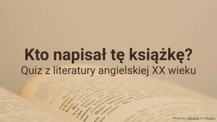 Kto napisał tę książkę? Quiz z literatury angielskiej