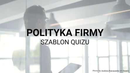 Szablon quizu dotyczącego polityki firmy