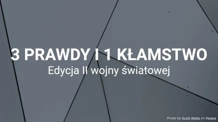 3 prawdy i 1 kłamstwo - edycja II wojny światowej