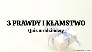 3 prawdy i kłamstwo – Szablon quizu urodzinowego