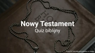Quiz biblijny Nowego Testamentu