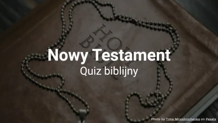 Quiz biblijny Nowego Testamentu