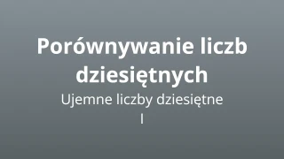 Porównywanie ujemnych liczb dziesiętnych I - Quiz matematyczny