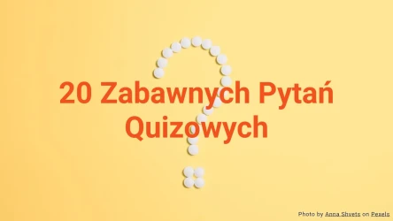 20 Zabawnych Pytań Quizowych