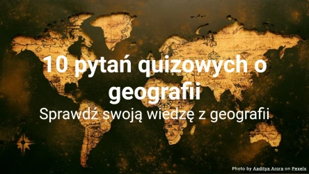 10 pytań quizowych o geografii