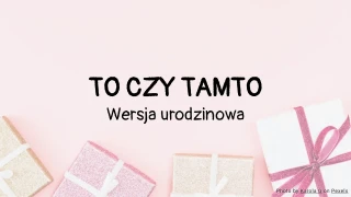 To czy tamto: Szablon quizu urodzinowego