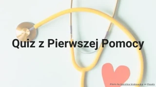 Quiz z Pierwszej Pomocy
