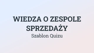 Szablon Quizu Wiedzy o Zespole Sprzedaży