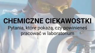 Quiz z ciekawostkami chemicznymi