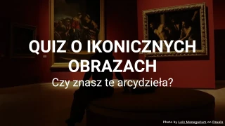 Quiz o słynnych obrazach
