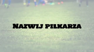 Quiz piłkarski: Nazwij piłkarza