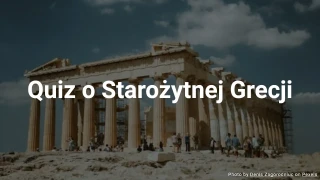 Quiz o Starożytnej Grecji (Wielokrotnego Wyboru)