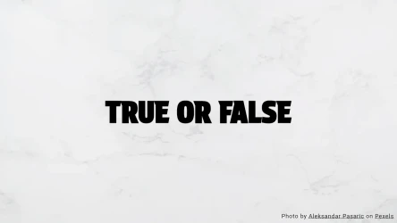 TRUE OR FALSE