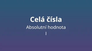 Absolutní hodnota celých čísel - matematický test