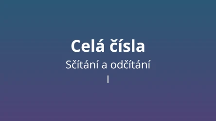 Sčítání a odčítání celých čísel - matematický test