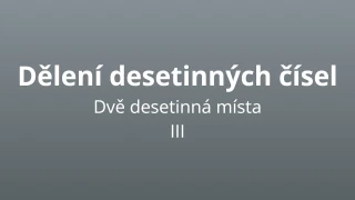 Dělení desetinných čísel - dvě desetinná místa 3 - matematický test