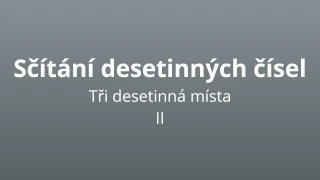 Sčítání desetinných čísel - tři desetinná místa 2 - matematický test
