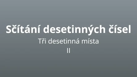 Sčítání desetinných čísel - tři desetinná místa 2 - matematický test