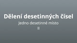 Dělení desetinných čísel - jedno desetinné místo 2 - matematický test