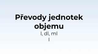 Převody jednotek objemu - l, dl, ml I - matematický test